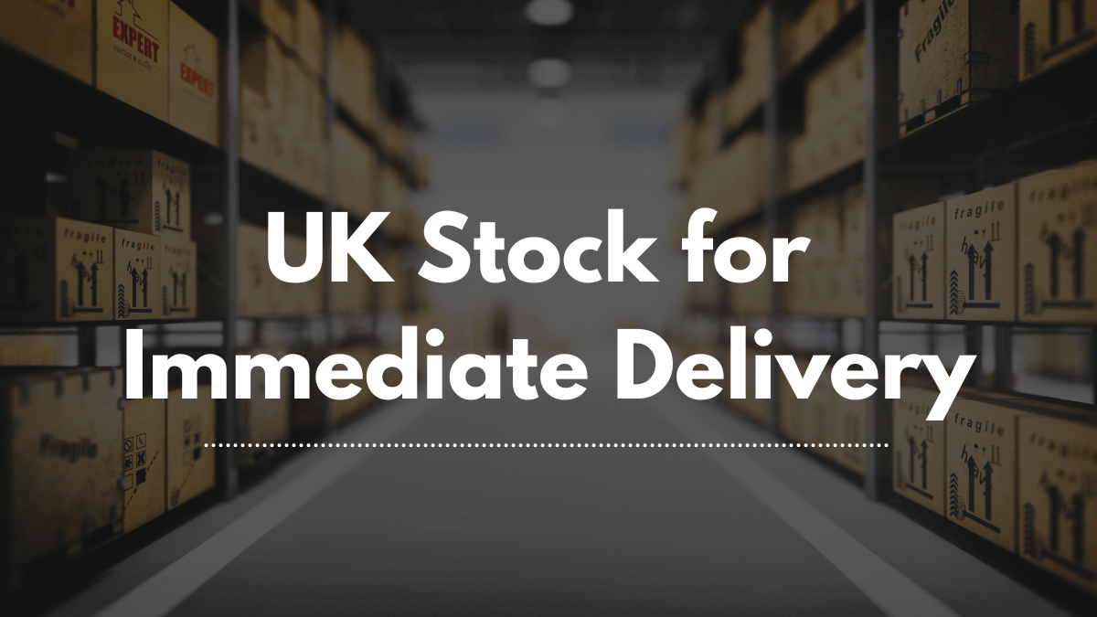 UK Stock for Immediate Delivery