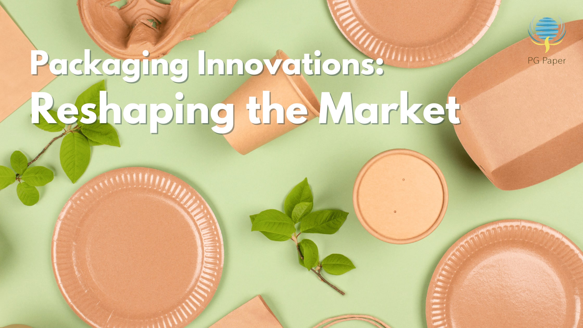 Packaging Innovations: Reshaping the Market - PG Paper