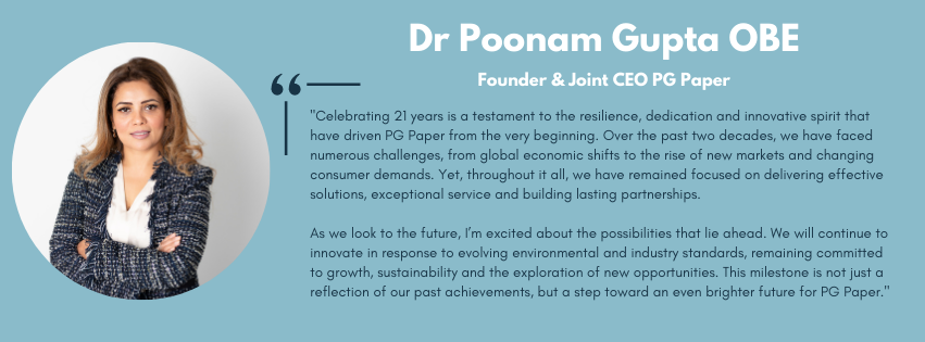 Quote from Dr Poonam Gupta OBE, CEO of PG Paper.