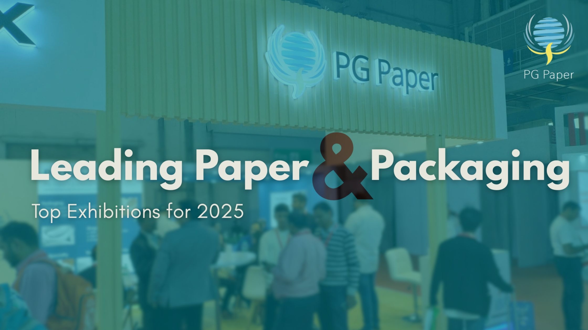 top-exhibitions-for-2025-where-will-pg-paper-be-pg-paper