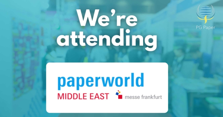 pg paper team are attending paperworld middle east 2025