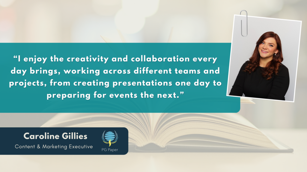 Caroline Gillies Content & Marketing Executive for PG Paper Graduate Quote